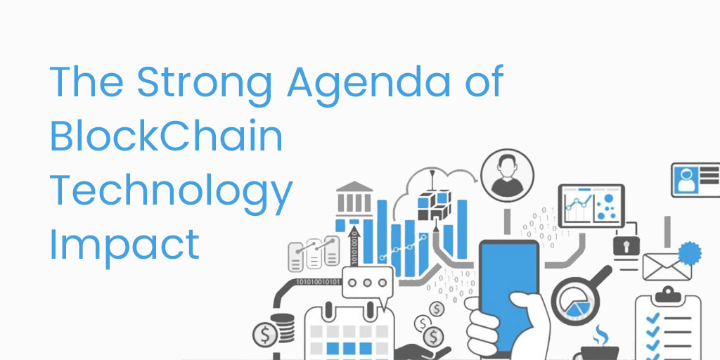 The Strong Agenda of Blockchain Technology Impact