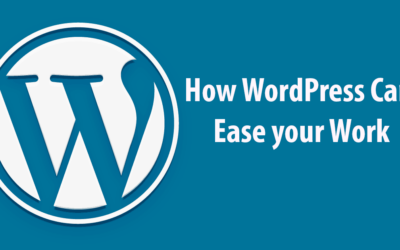 How WordPress Can Ease Your Work