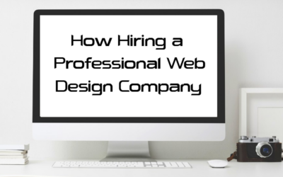 How Hiring a Professional Web Design Company Can Benefit Your Business