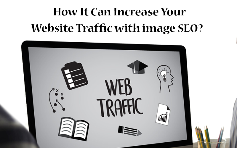 How It Can Increase Your Website Traffic with image SEO?