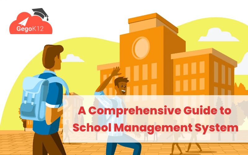 A Comprehensive Guide to School Management System