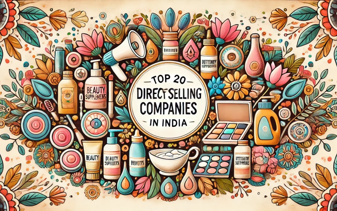 Top 20 Direct Selling Companies in India You Need to Know About