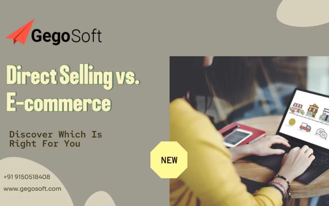 Direct Selling vs. E-Commerce: Which is the Better Option for Entrepreneurs?