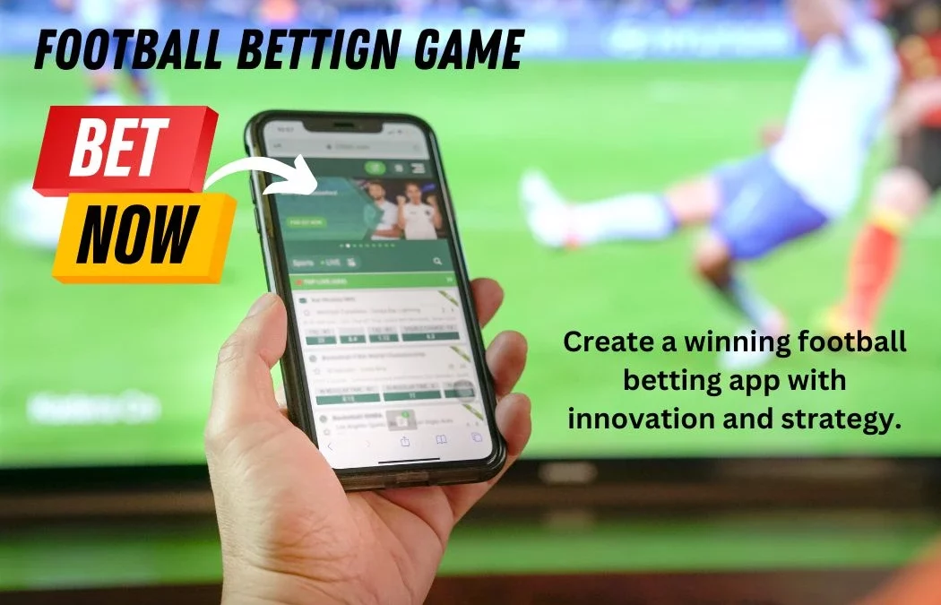 Kick Off Your Idea with a Winning Football Betting Game