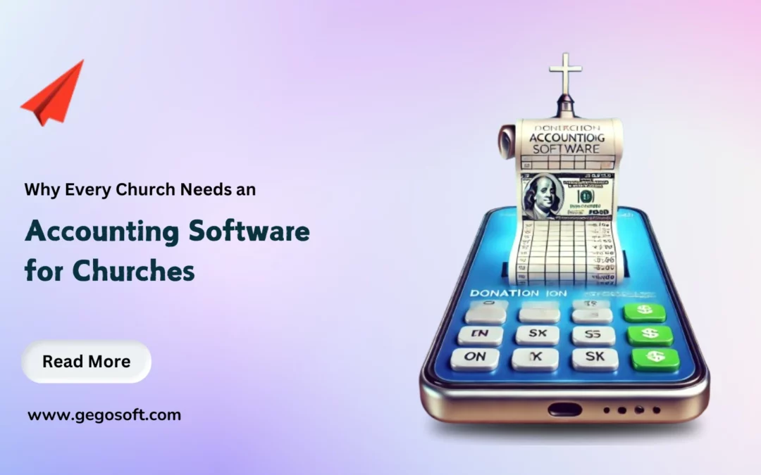 Why Every Church Needs an Accounting Software for Churches