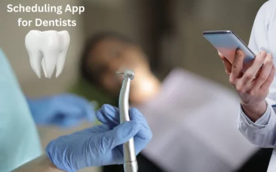 How to Build a Scheduling App for Dentists That Optimizes Patient Care?