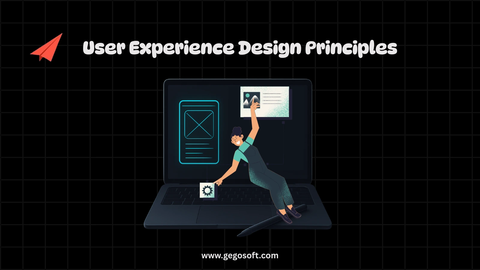 User Experience Design Principles - Gegosoft
