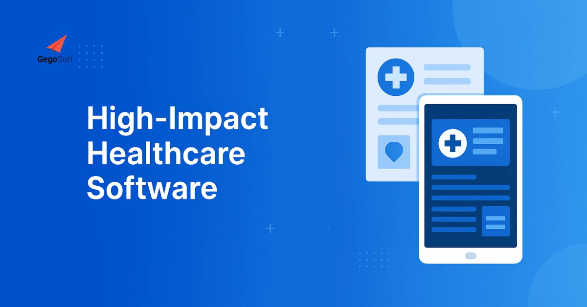 high-impact healthcare software_GegoSoft