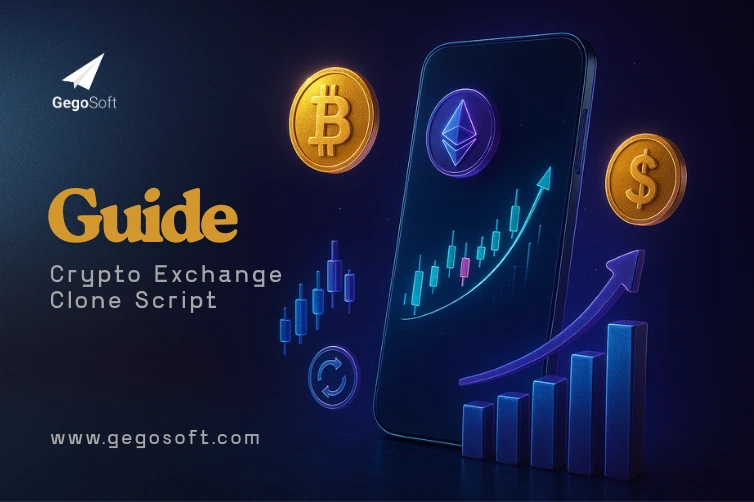Best Crypto Exchange Clone Script 2025 Guide_Gegosoft