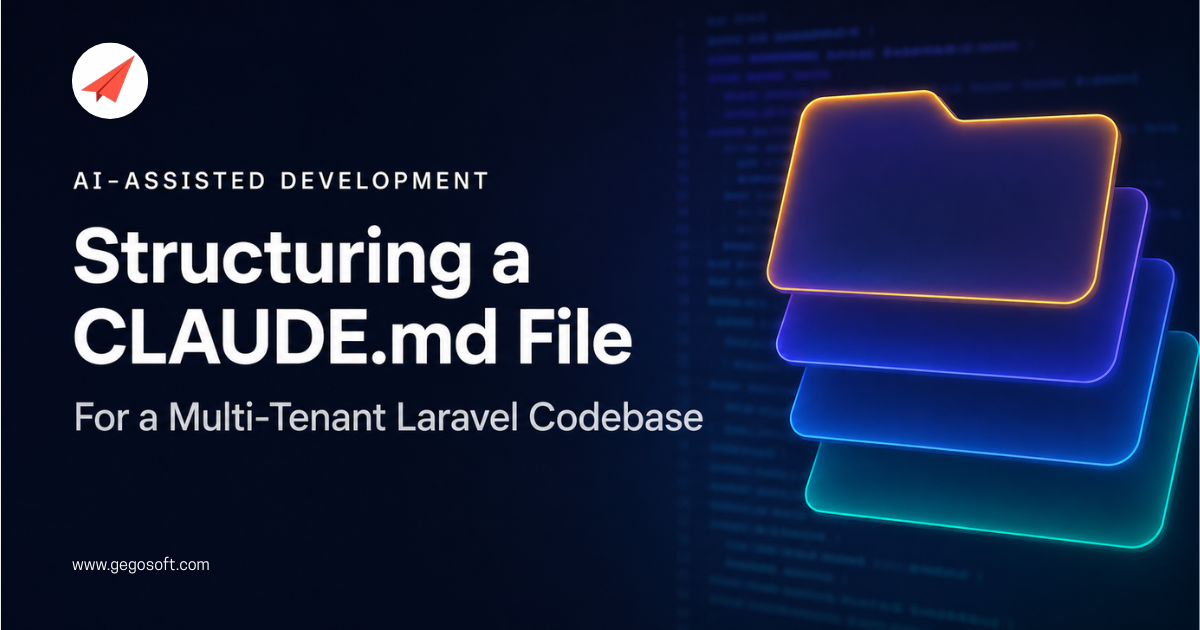 How We Structure a CLAUDE.md for a Multi-Tenant Laravel Codebase-gegosoft How We Structure a CLAUDE.md for a Multi-Tenant Laravel Codebase-gegosoft