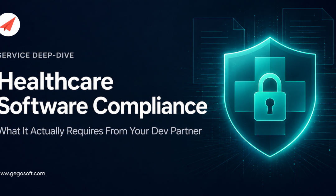 Healthcare Software Development: What HIPAA-Adjacent Compliance Actually Requires of Your Dev Partner