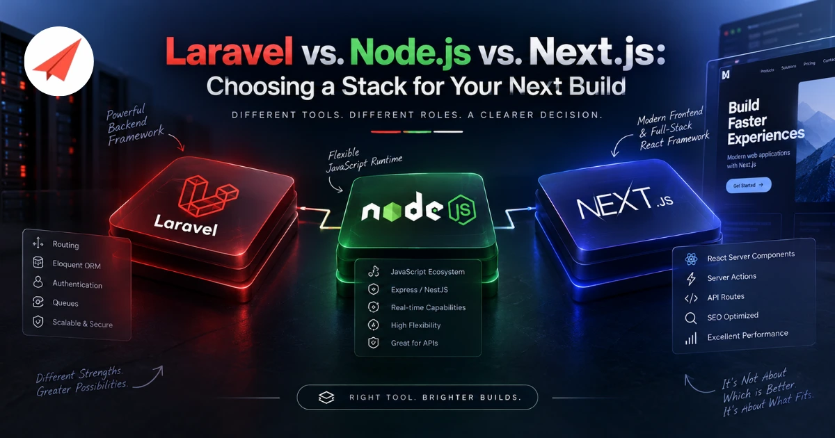 Laravel vs Node.js vs Next.js stack comparison for your next build