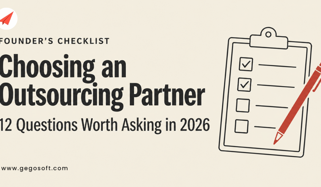 What to Look For in an Outsourcing Partner in 2026: A Founder’s Checklist