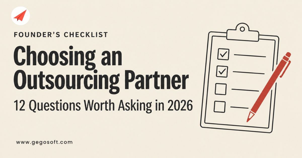 outsourcing-partner-checklist-2026-GegoSoft Outsourcing partner checklist for founders evaluating a dev agency in 2026